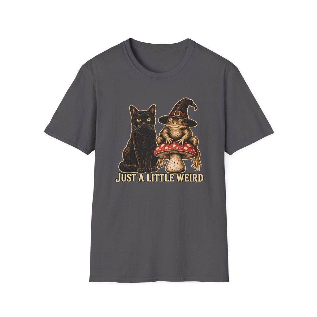 Just A Little Weird T-Shirt