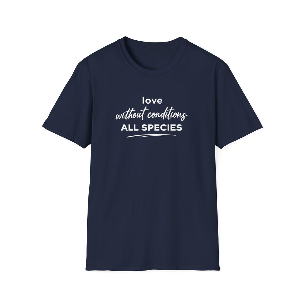 Navy blue t-shirt with text 'love without conditions all species'