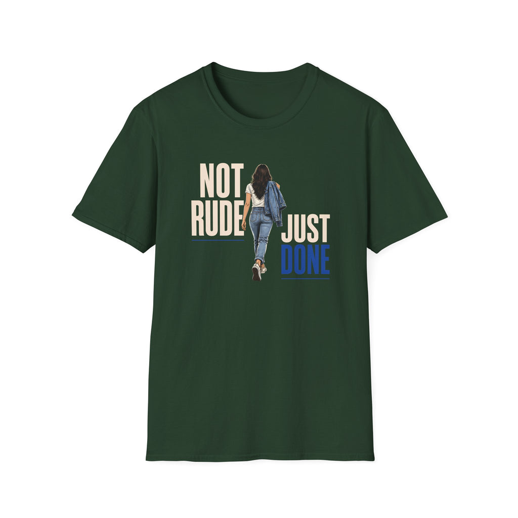 Not Rude Just Done T-Shirt