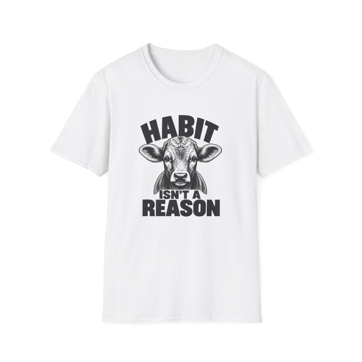 Habit Isn't a Reason T-Shirt