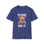 Please Use It T-Shirt