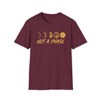 Not A Phase T-Shirt