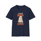 Navy blue graphic T-shirt design featuring an unimpressed cream ghost with crossed arms and the words “I Said Boo I Meant Leave” in cream and orange lettering.