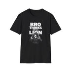 Bro Thinks He's a Lion T-Shirt