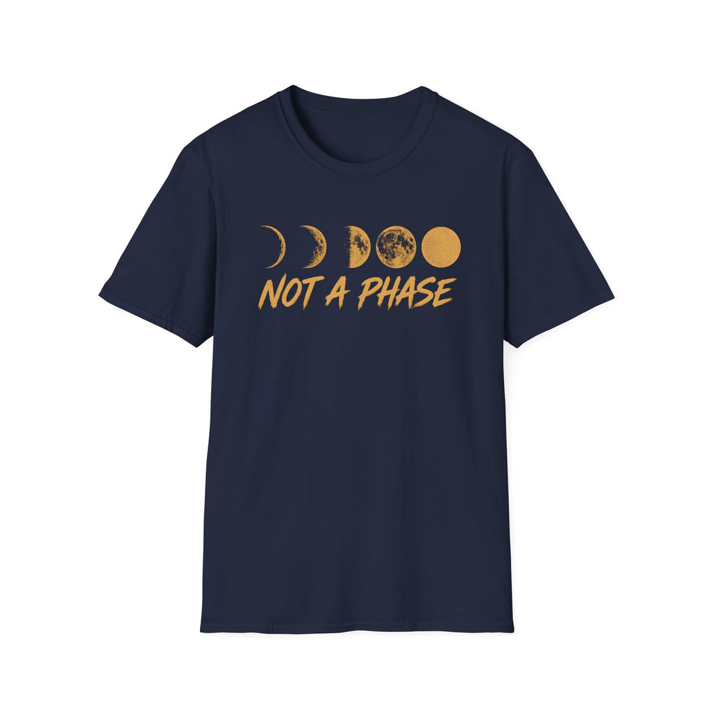 Not A Phase T-Shirt