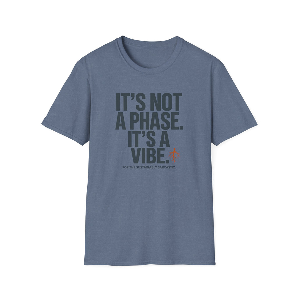 It's Not A Phase T-Shirt