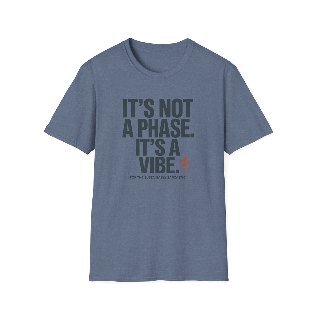 It's Not A Phase T-Shirt