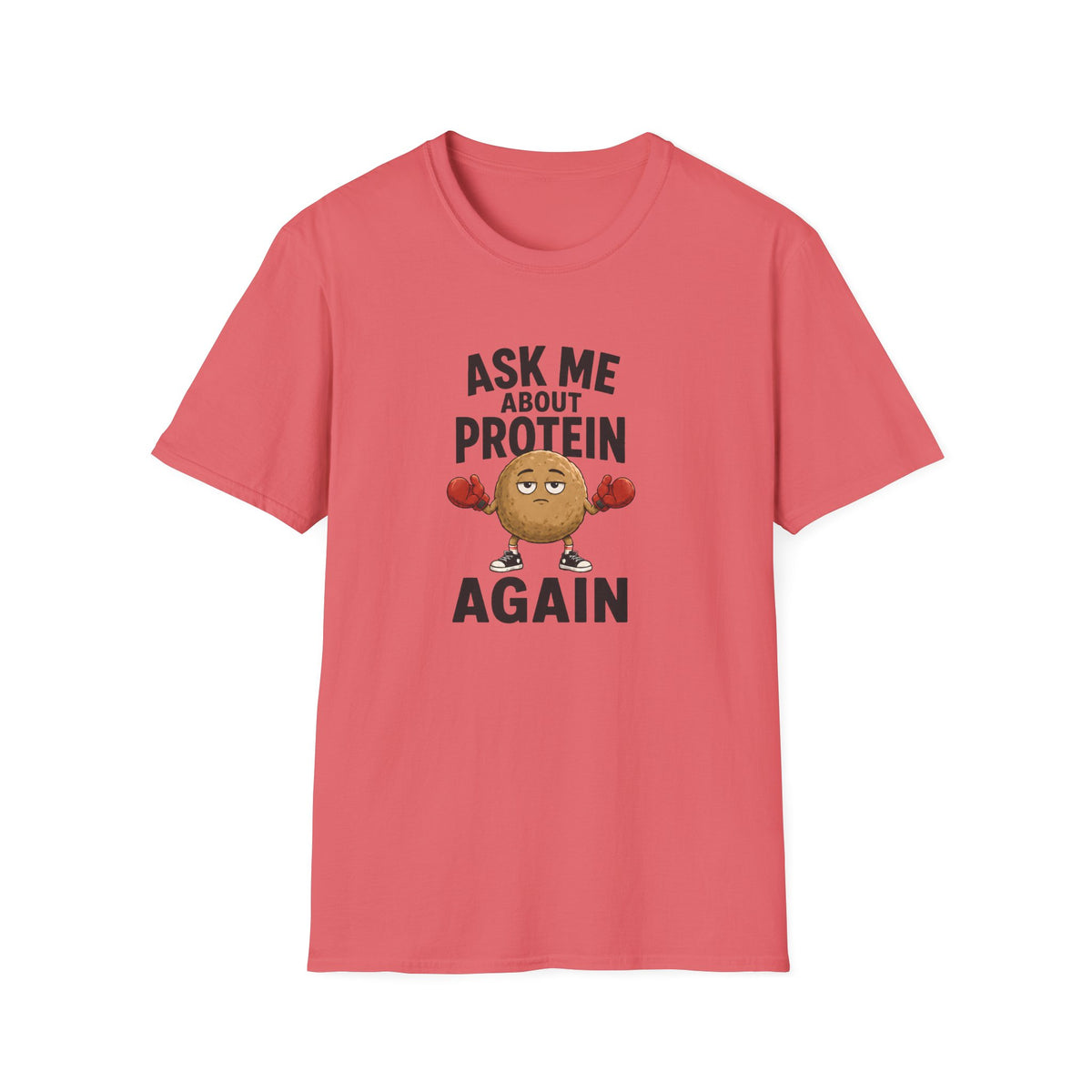 Coral pink t-shirt with cartoon graphic and text 'ask me about protein again'