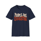 Navy Blue t-shirt with Distressed retro typography design reading “People Are Exhausting” in cream and burnt orange with drooping, tired-looking letterforms.