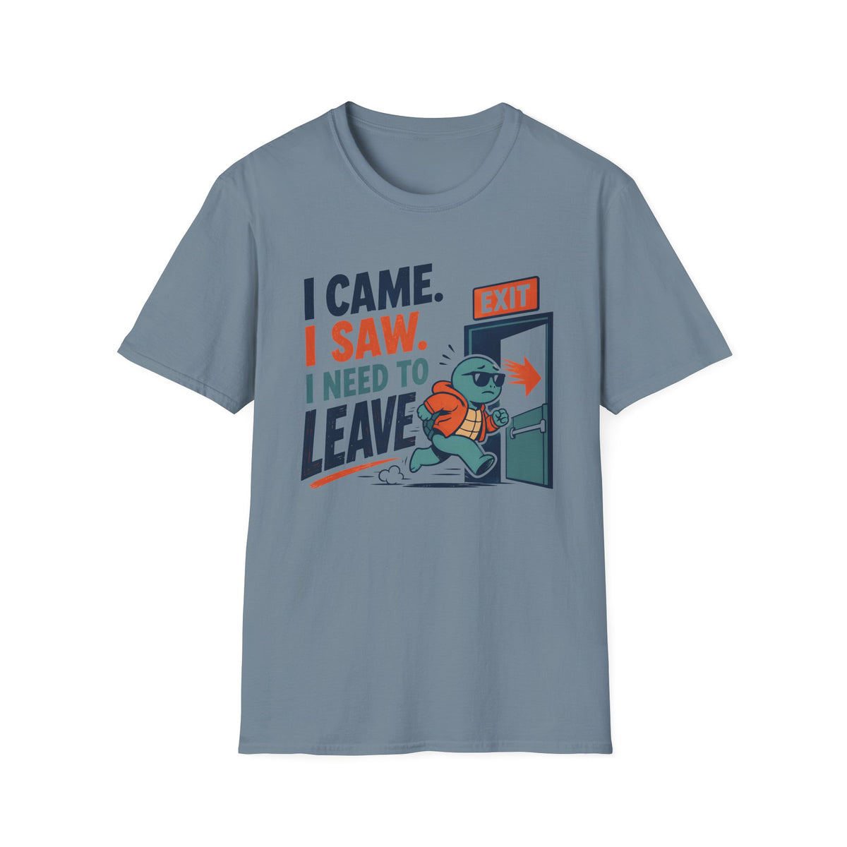 I Came.  I Saw. I Need to Leave T-Shirt