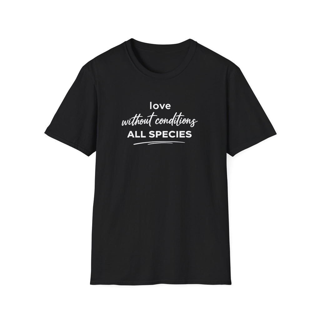 Black  t-shirt with text 'love without conditions all species'