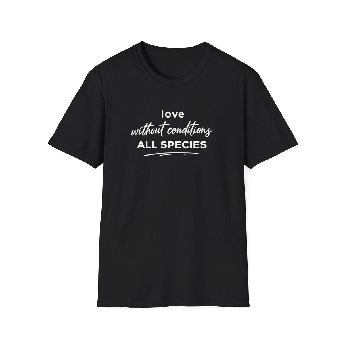 Black  t-shirt with text 'love without conditions all species'