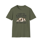 I  Used to Explain Myself T-Shirt