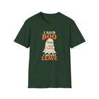 Green graphic T-shirt design featuring an unimpressed cream ghost with crossed arms and the words “I Said Boo I Meant Leave” in cream and orange lettering.