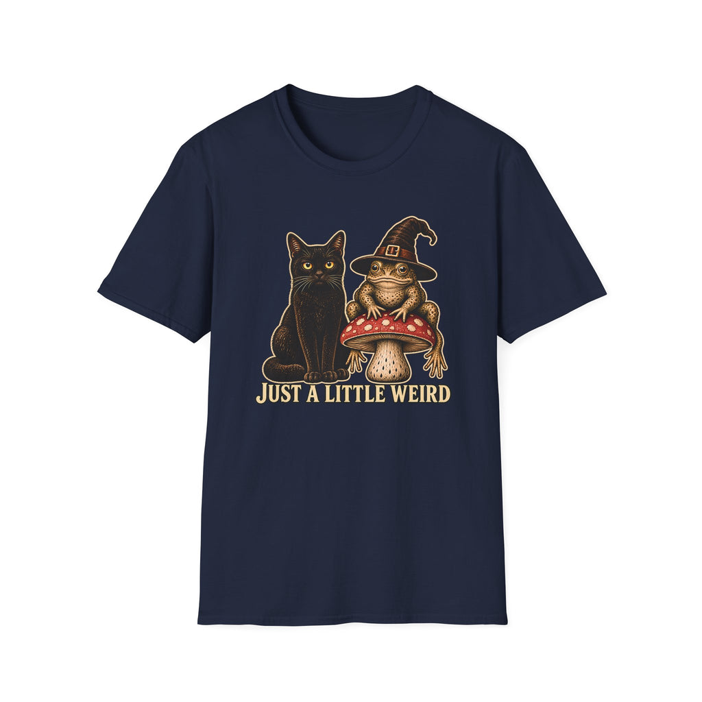 Just A Little Weird T-Shirt