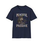 Peaceful Not Passive T-Shirt