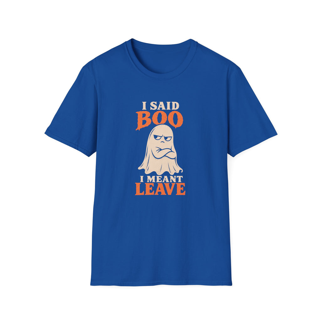 Royal blue graphic T-shirt design featuring an unimpressed cream ghost with crossed arms and the words “I Said Boo I Meant Leave” in cream and orange lettering.