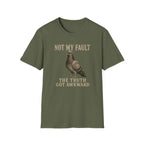 Not My Fault T-Shirt