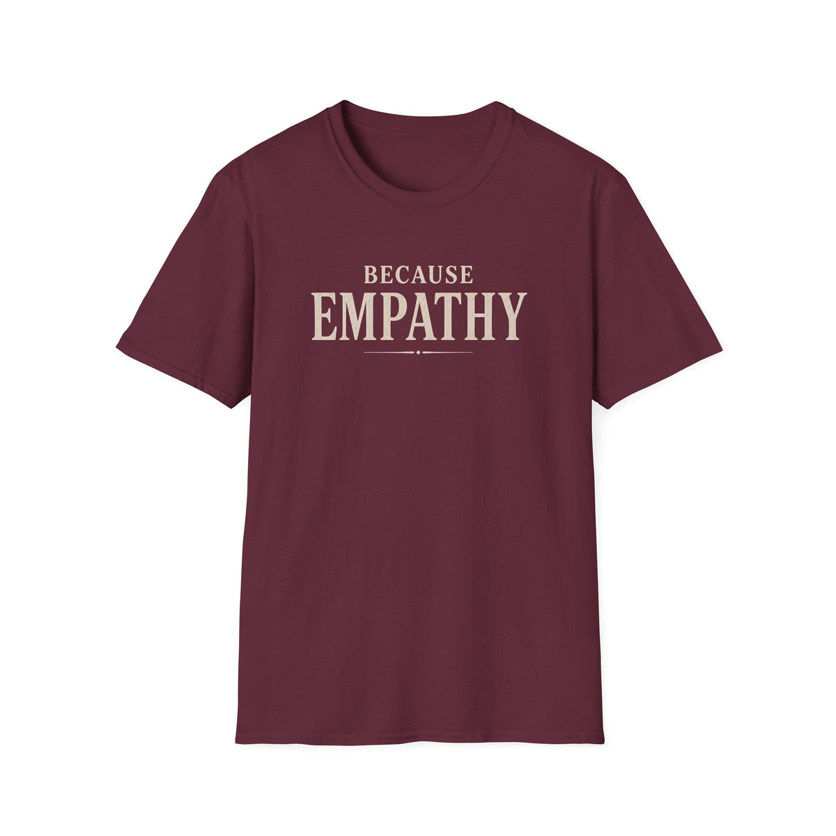 Because Empathy T-Shirt