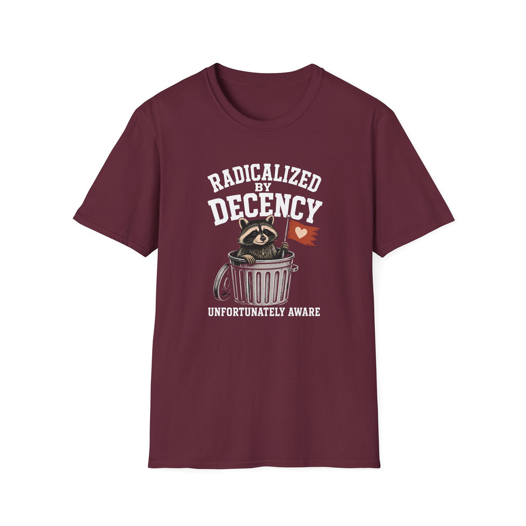Radicalized by Decency T-Shirt