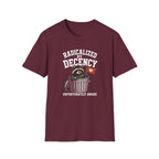 Radicalized by Decency T-Shirt