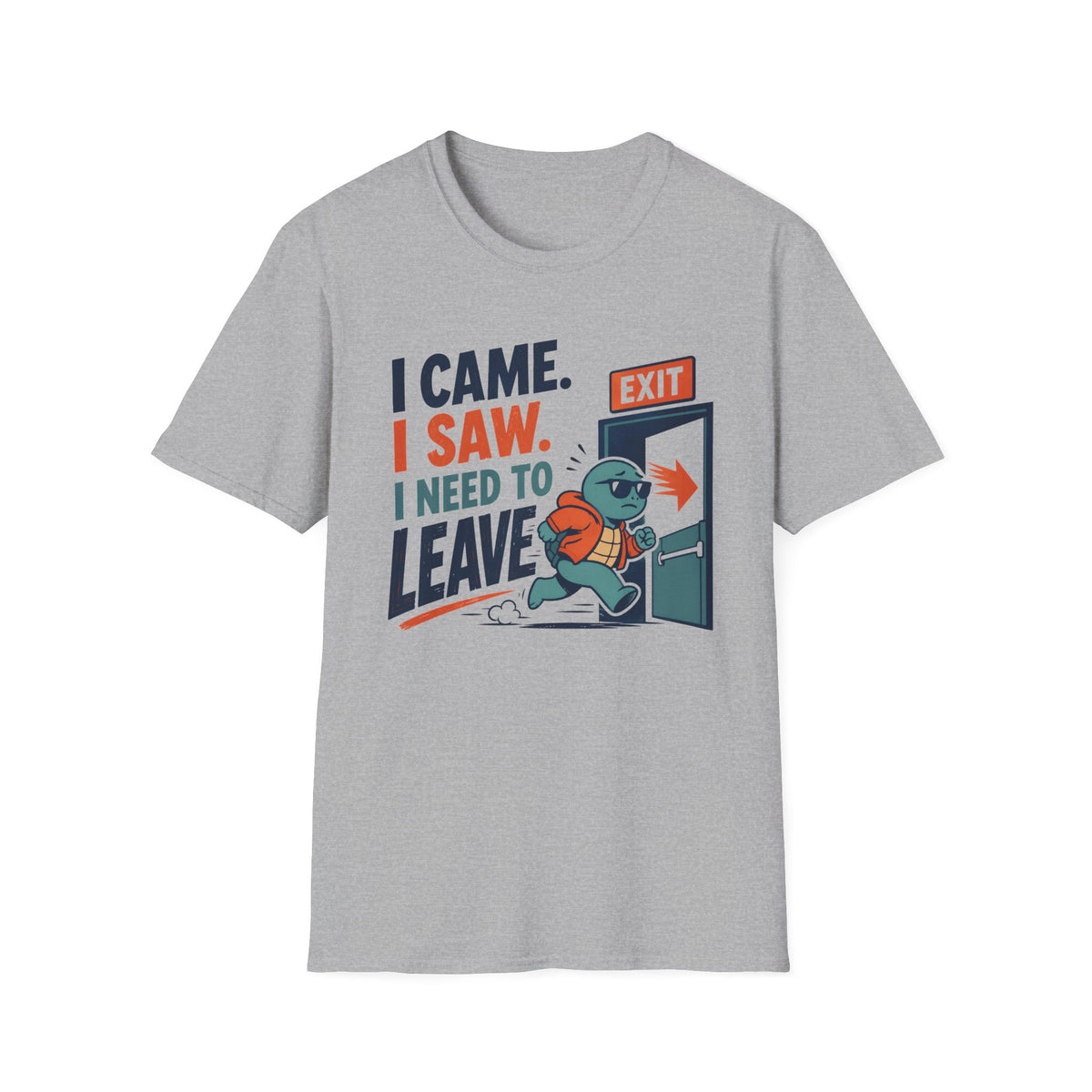 I Came.  I Saw. I Need to Leave T-Shirt