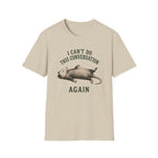 I Can't Do This Conversation Again T-Shirt