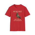 Not My Fault T-Shirt