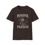 Peaceful Not Passive T-Shirt