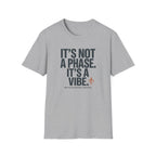 It's Not A Phase T-Shirt