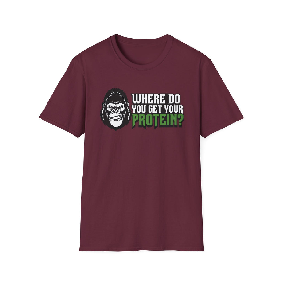 Where Do You Get Your Protein?" T-Shirt