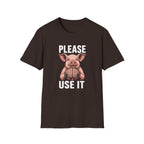 Please Use It T-Shirt