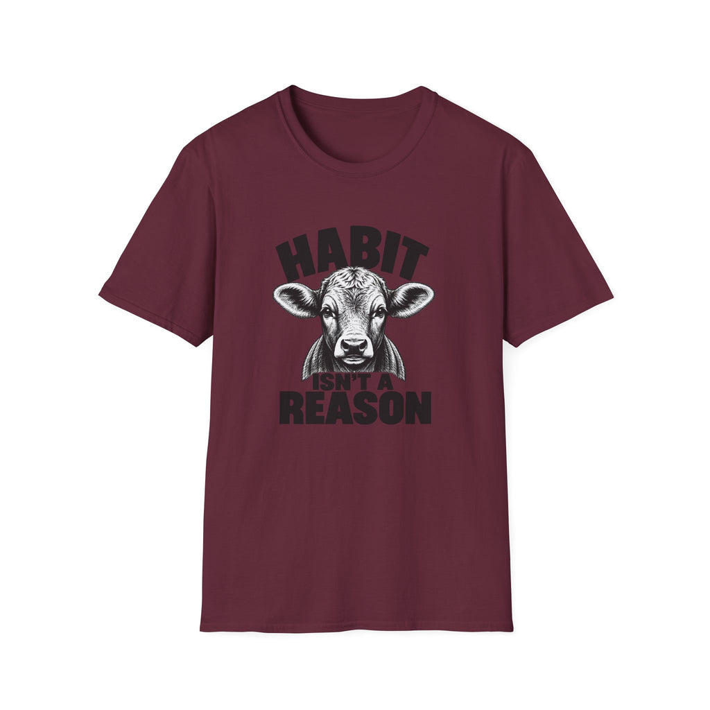 Habit Isn't a Reason T-Shirt