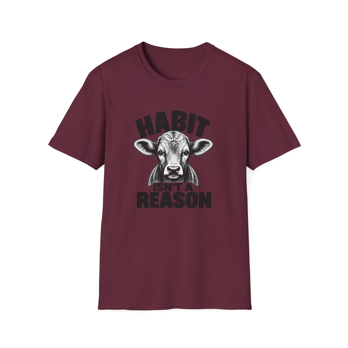 Habit Isn't a Reason T-Shirt