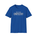 Because Empathy T-Shirt