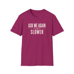 Ask Me Again T-Shirt