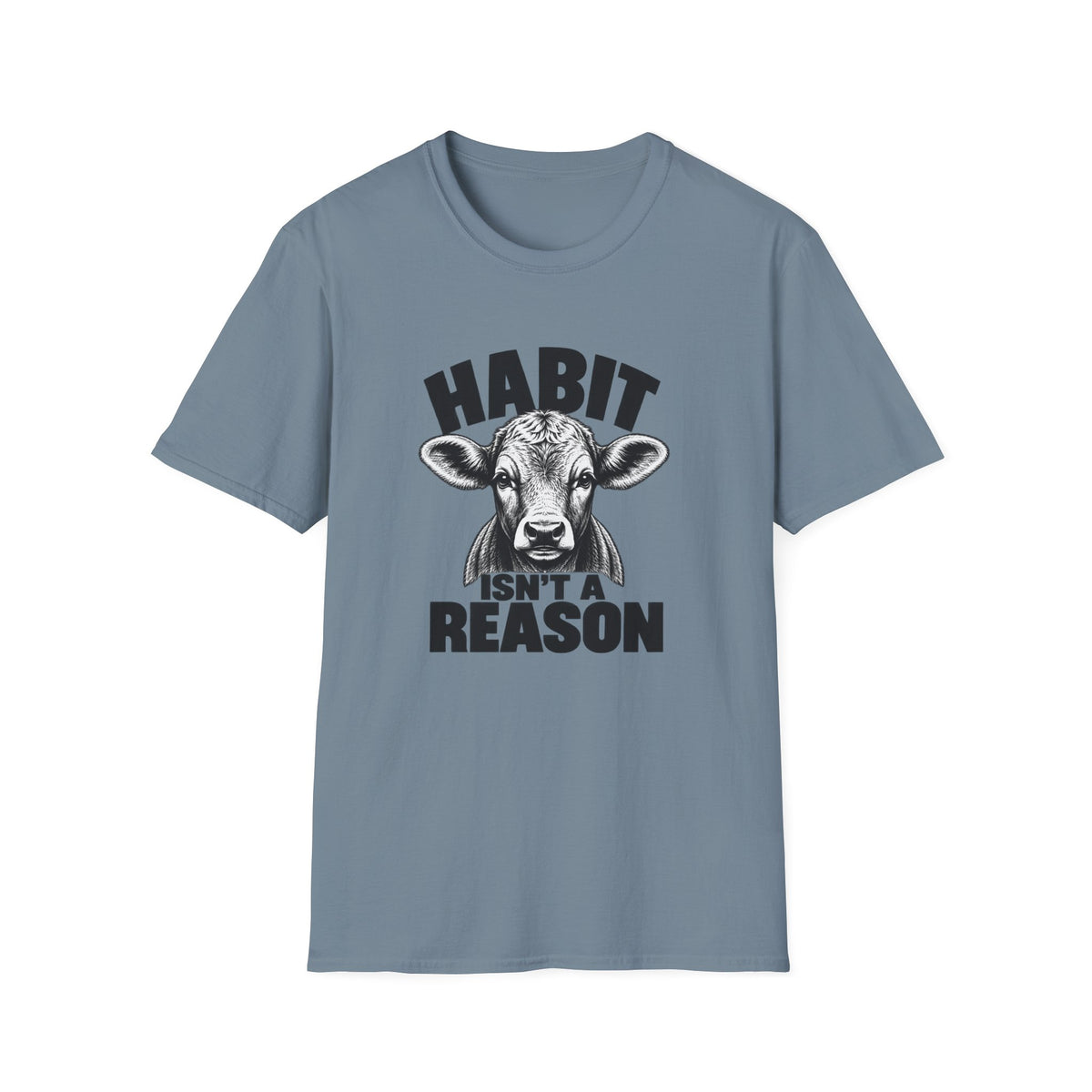 Habit Isn't a Reason T-Shirt