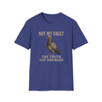 Not My Fault T-Shirt