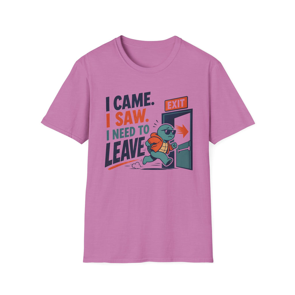 I Came.  I Saw. I Need to Leave T-Shirt