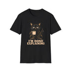 Black t-shirt of a Black cat holding a coffee mug and raising its middle finger above the words “I’m Done Explaining” in bold cream vintage lettering.