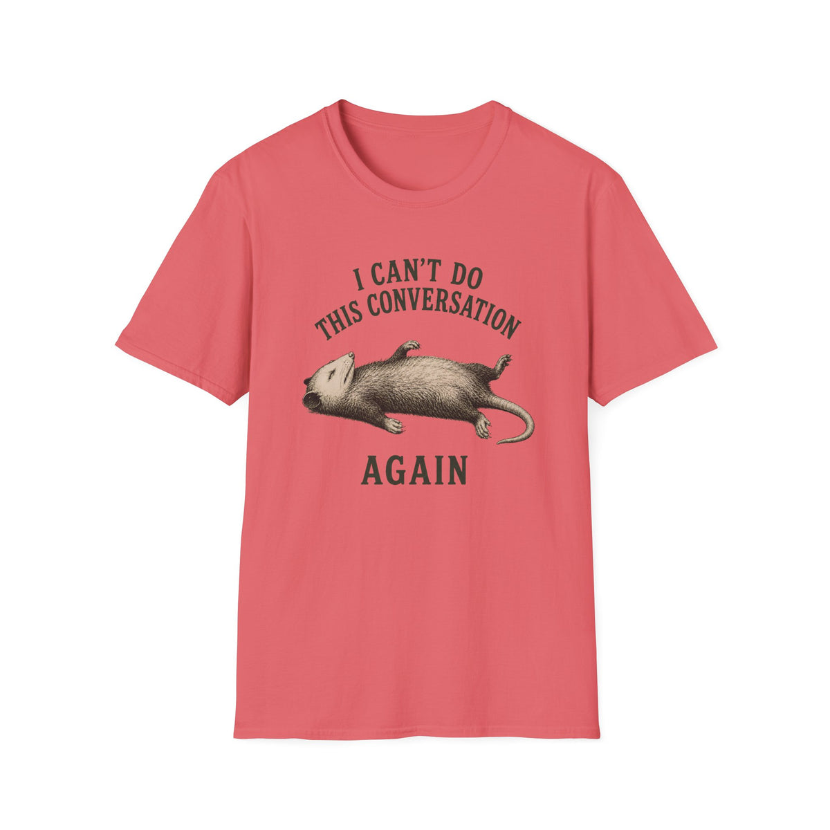 I Can't Do This Conversation Again T-Shirt