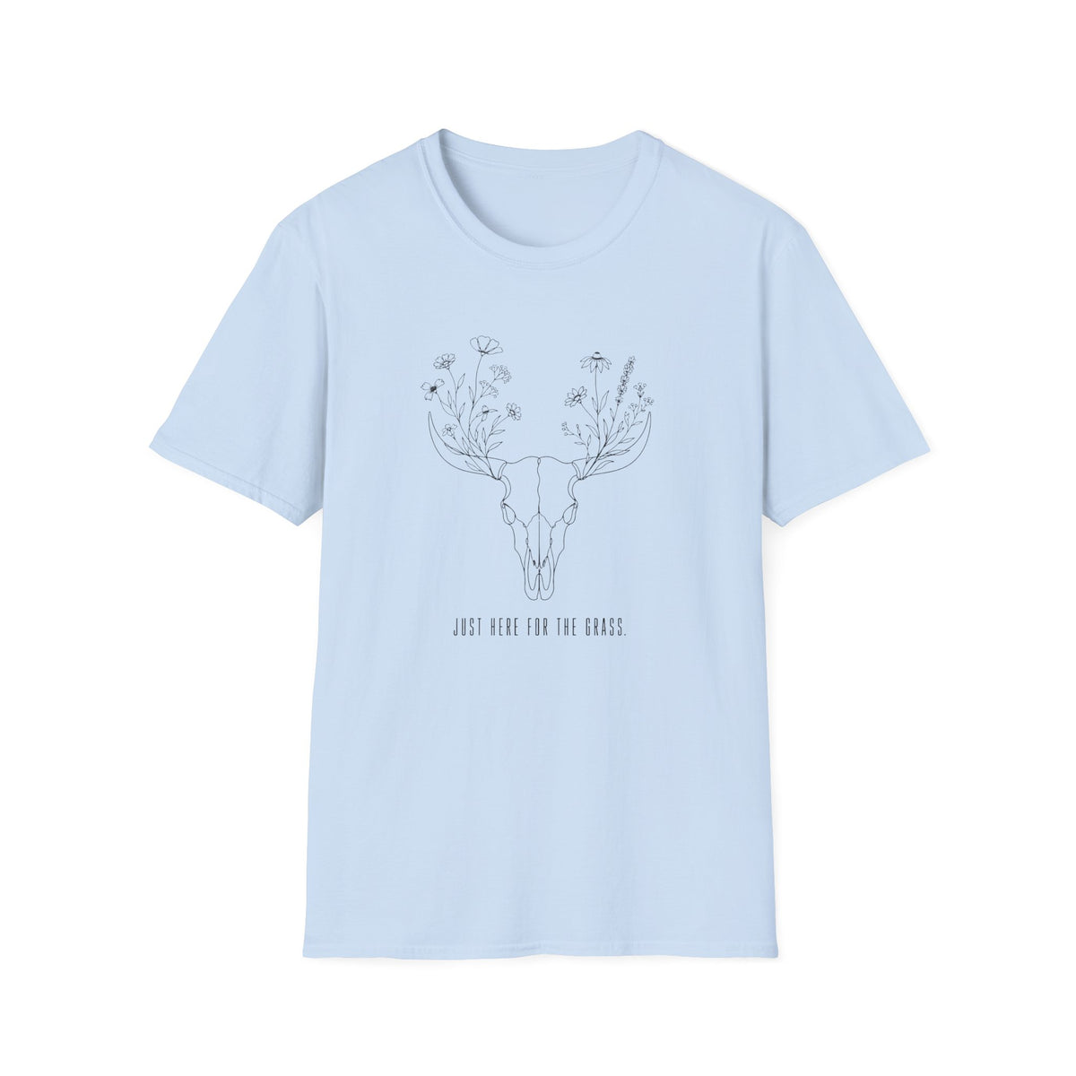 Just Here For The Grass T-Shirt