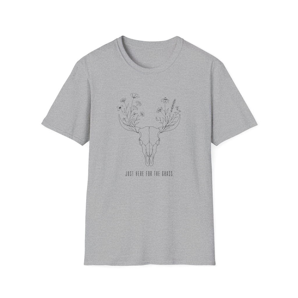 Just Here For The Grass T-Shirt
