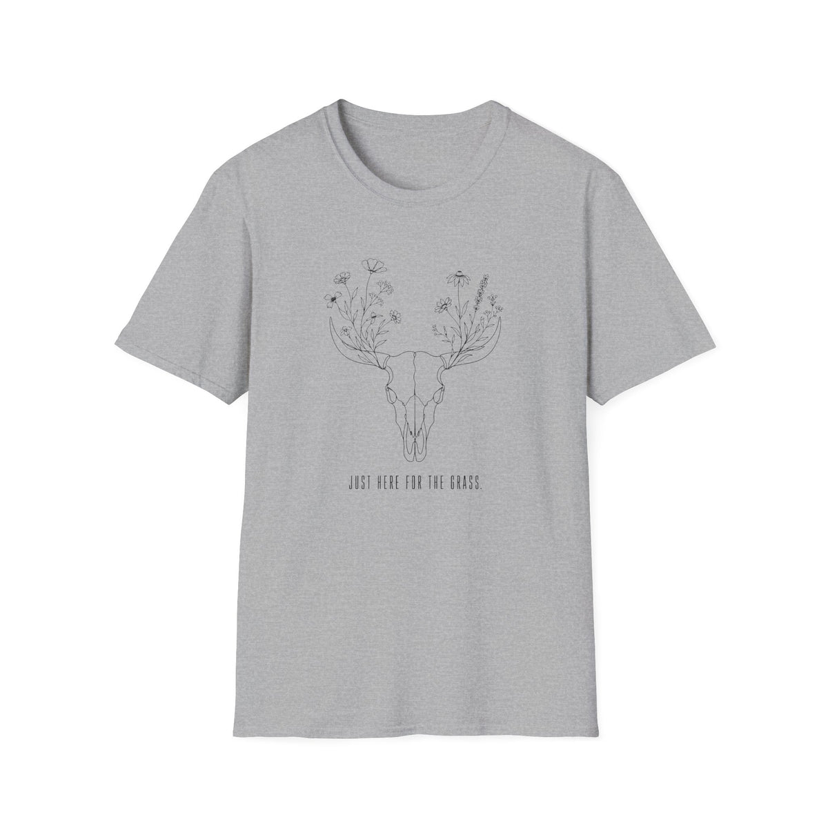Just Here For The Grass T-Shirt