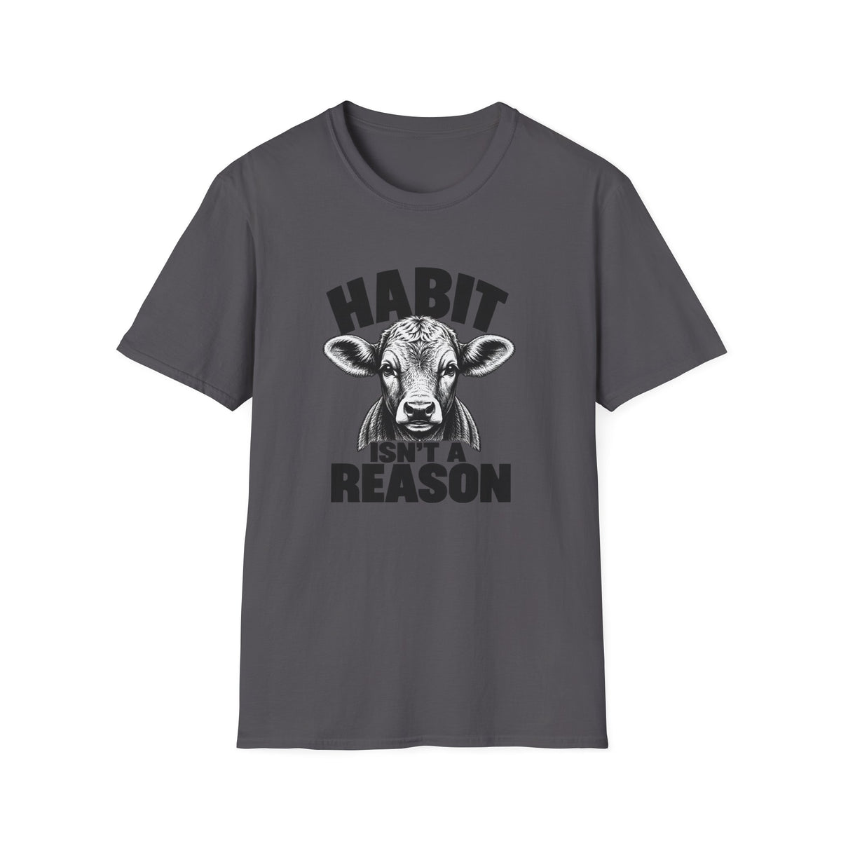 Habit Isn't a Reason T-Shirt