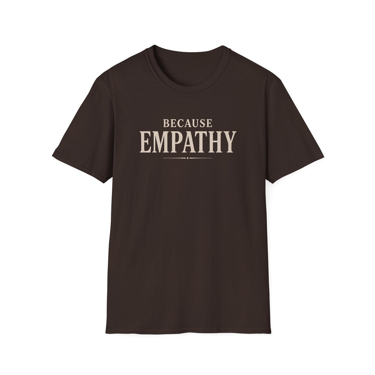Because Empathy T-Shirt