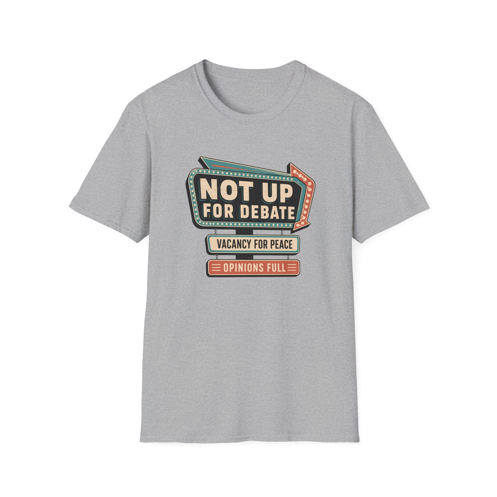 A light gray heather crewneck t-shirt featuring a retro-style marquee graphic on the chest with the text 'NOT UP FOR DEBATE', 'VACANCY FOR PEACE', and 'OPINIONS FULL'.