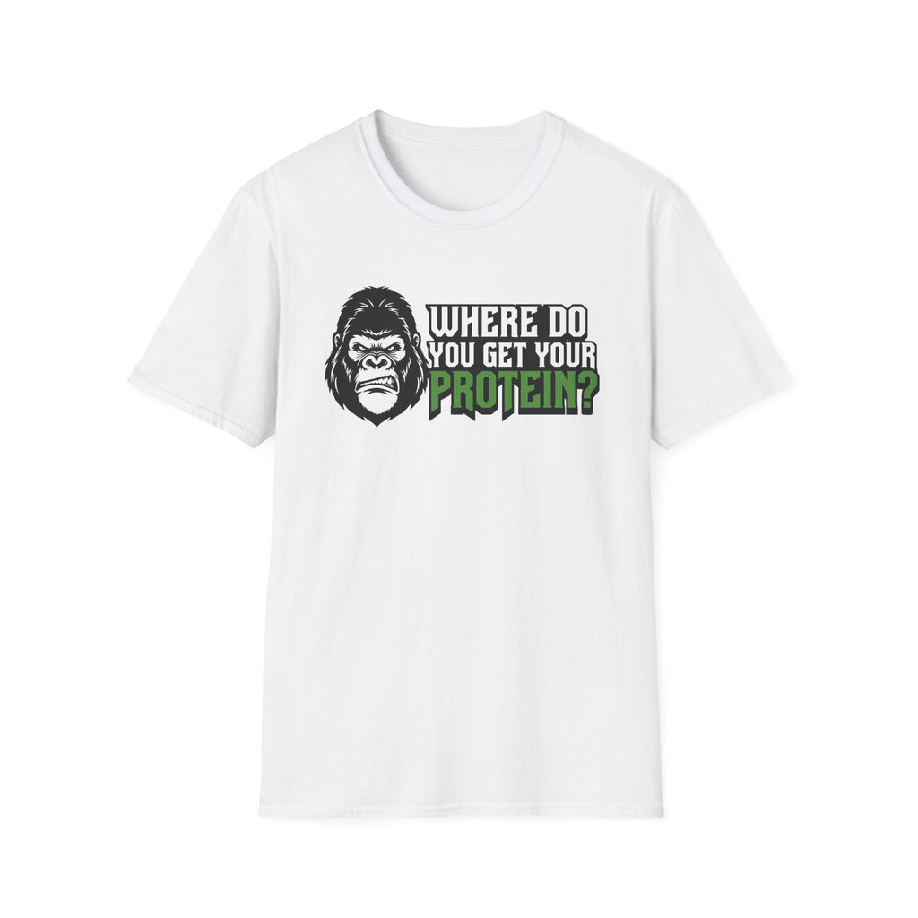Where Do You Get Your Protein?" T-Shirt