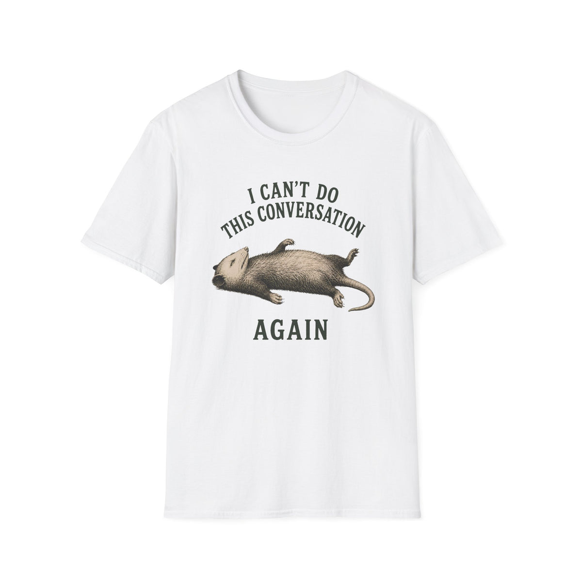 I Can't Do This Conversation Again T-Shirt