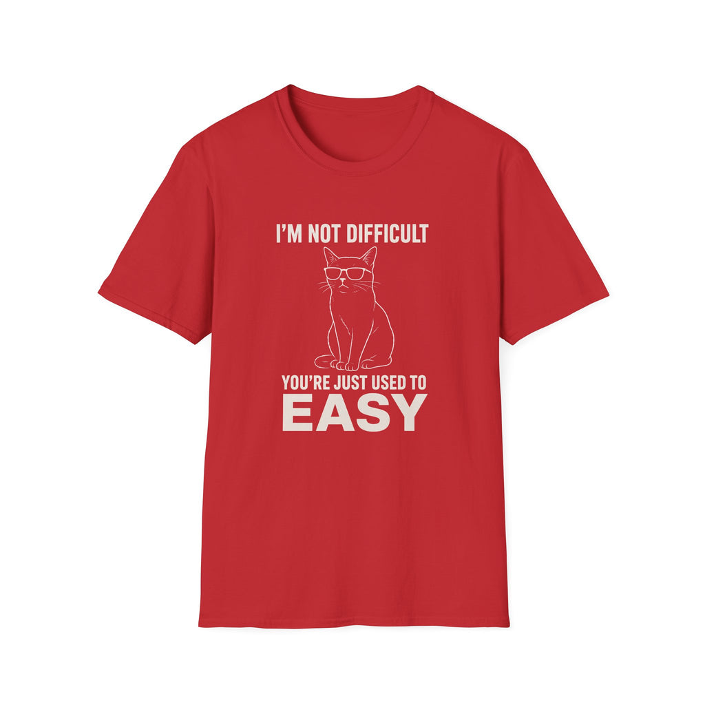 I'm Not Difficult T-Shirt